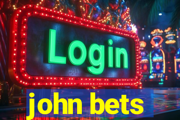 john bets